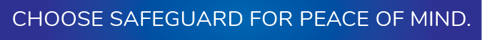 Choose Safeguard for peace of mind